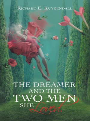 cover image of The Dreamer and the Two Men She Loved.